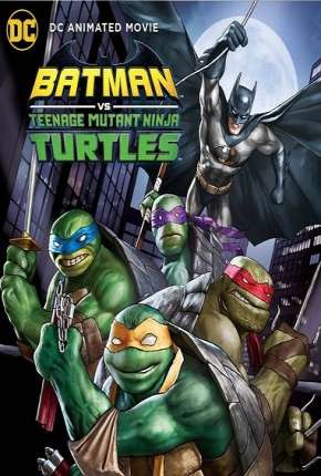 Batman vs Tartarugas Ninja - Legendado  Download - Rede Torrent