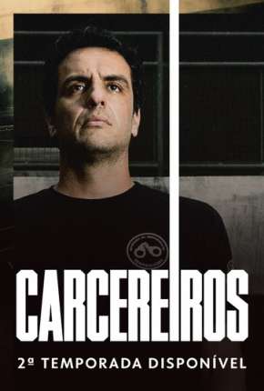 Carcereiros - 2ª Temporada Nacional Download - Rede Torrent