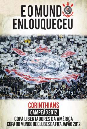 Corinthians - E o Mundo Enlouqueceu via Torrent