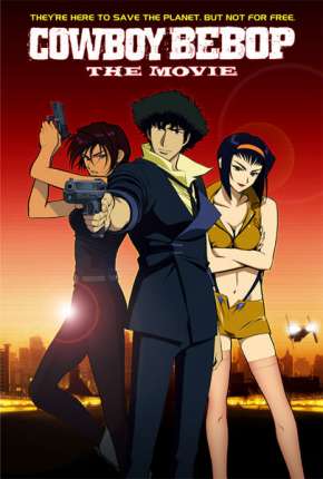 Cowboy Bebop - O Filme Legendado  Download - Rede Torrent