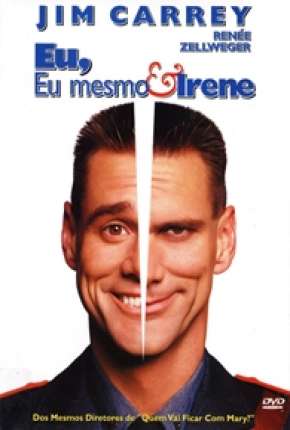 Eu, Eu Mesmo e Irene - Me, Myself e Irene via Torrent