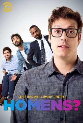 Homens? - 1ª Temporada Completa via Torrent