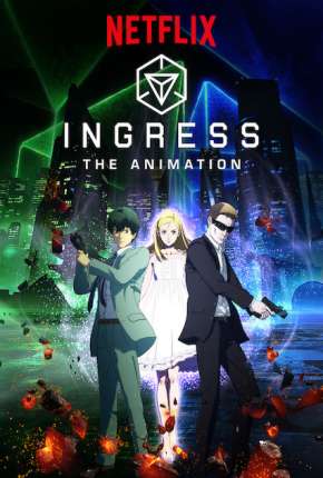 Ingress - The Animation via Torrent