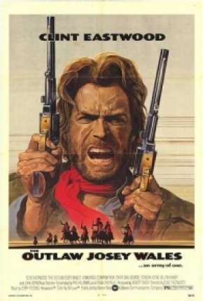 Josey Wales - O Fora da Lei Dublado e Dual Áudio Download - Rede Torrent