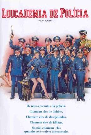 Loucademia de Polícia - Todos os Filmes Dublado Download - Rede Torrent