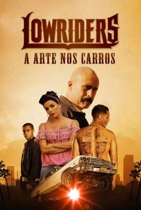 Lowriders - A Arte nos Carros Dublado e Dual Áudio Download - Rede Torrent