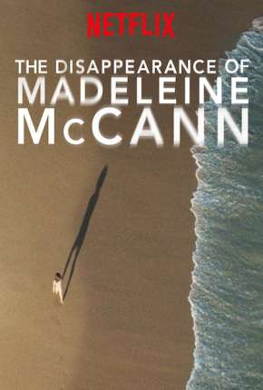 O Desaparecimento de Madeleine McCann - Legendada  Download - Rede Torrent