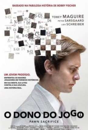 O Dono do Jogo - Pawn Sacrifice Dublado e Dual Áudio 5.1 Download - Rede Torrent