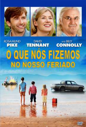 O Que Nós Fizemos No Nosso Feriado - What We Did on Our Holiday Dublado e Dual Áudio Download - Rede Torrent