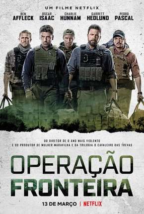 Operação Fronteira Dublado e Dual Áudio 5.1 Download - Rede Torrent