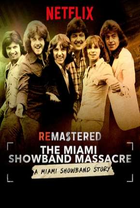 ReMastered - O Massacre da Miami Showband Legendado via Torrent