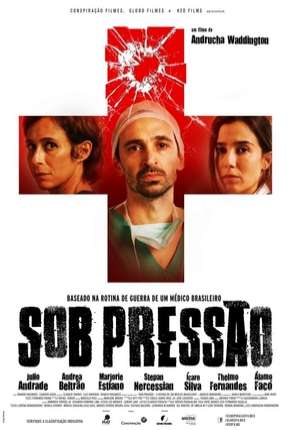 Sob Pressão - O Filme Nacional Download - Rede Torrent