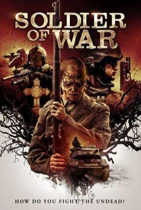 Soldado da Guerra - Soldier of War Legendado  Download - Rede Torrent