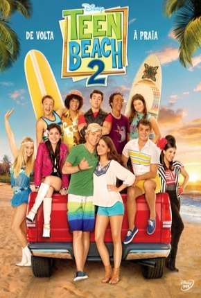 Teen Beach 2 Dublado e Dual Áudio Download - Rede Torrent