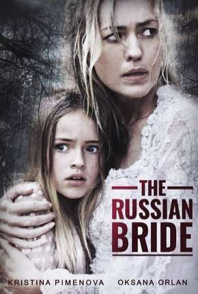 The Russian Bride - Legendado  Download - Rede Torrent