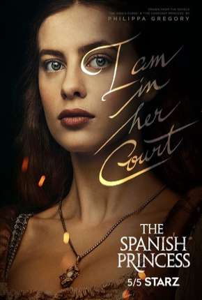 The Spanish Princess - 1ª Temporada via Torrent