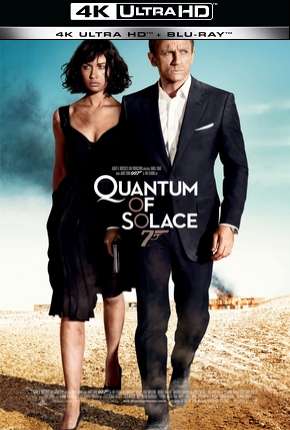 007 - Quantum of Solace - 4K via Torrent