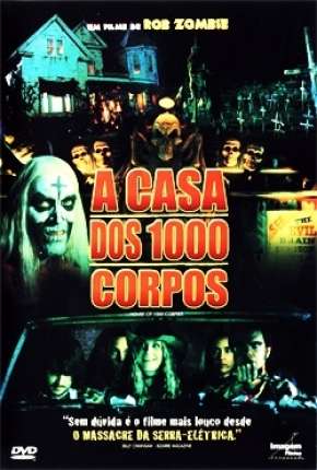 A Casa dos 1000 Corpos - House of 1000 Corpses via Torrent