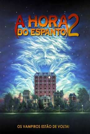 A Hora do Espanto 2 - 1988 Fright Night Part 2 via Torrent