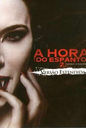 A Hora do Espanto 2 - 2013 Fright Night 2 via Torrent