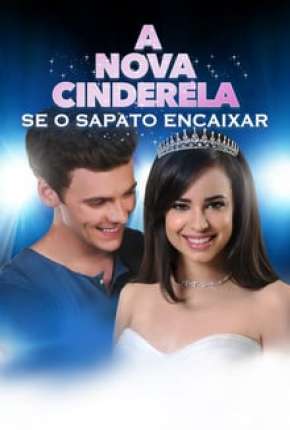 A Nova Cinderela - Se o Sapato Encaixar Dublado Download - Rede Torrent