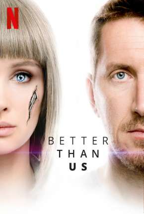 Better Than Us - 1ª Temporada via Torrent