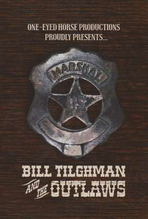 Bill Tilghman and the Outlaws - Legendado via Torrent
