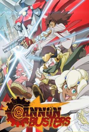 Cannon Busters - 1ª Temporada via Torrent