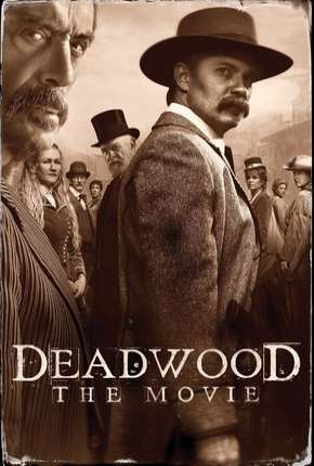 Deadwood - O Filme Dublado e Dual Áudio Download - Rede Torrent