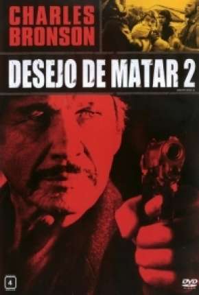 Desejo de Matar 2 - Death Wish II Dublado e Dual Áudio Download - Rede Torrent