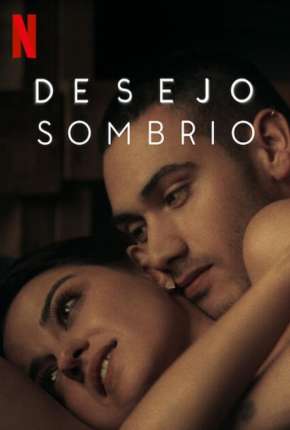 Desejo Sombrio - 1ª Temporada Completa via Torrent