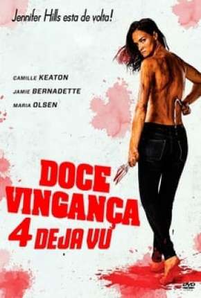 Doce Vingança 4 - Deja Vu - Legendado via Torrent