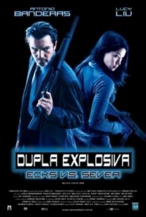 Dupla Explosiva - Ballistic: Ecks vs. Sever via Torrent