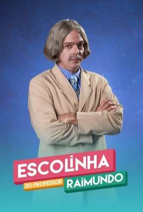 Escolinha do Professor Raimundo - Nova Geração - 5ª Temporada Completa via Torrent