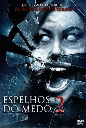 Espelhos do Medo 2 - Mirrors 2 Dublado e Dual Áudio Download - Rede Torrent