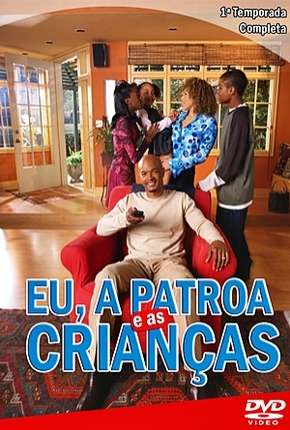 Eu, a Patroa e as Crianças - 1ª Temporada via Torrent