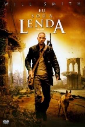 Eu Sou a Lenda - I Am Legend via Torrent