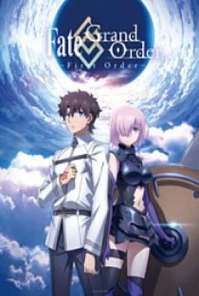 Fate/Grand Order - First Order  Download - Rede Torrent