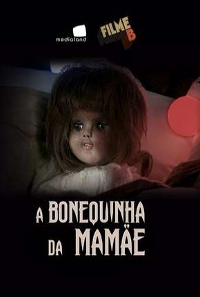 Filme B - A Bonequinha da Mamãe via Torrent