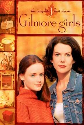 Gilmore Girls - Tal Mãe, Tal Filha - 1ª Temporada via Torrent