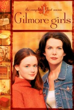 Gilmore Girls - Tal Mãe, Tal Filha via Torrent