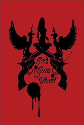Girls Guns and Blood - Legendado via Torrent