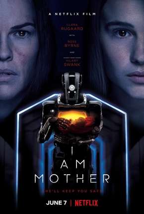 I Am Mother Dublado e Dual Áudio 5.1 Download - Rede Torrent