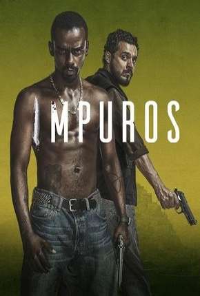 Impuros - 1ª Temporada Completa via Torrent