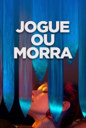 Jogue ou Morra Dublado e Dual Áudio Download - Rede Torrent