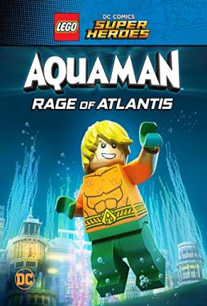 LEGO DC Comics Super Heróis - Aquaman - A Fúria de Atlântida Dublado e Dual Áudio 5.1 Download - Rede Torrent