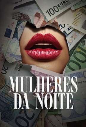 Mulheres da Noite - 1ª Temporada via Torrent