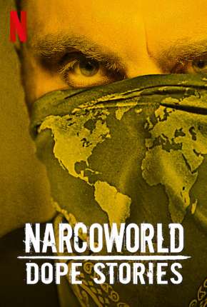 NarcoWorld - Histórias do Tráfico via Torrent