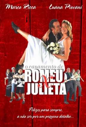 O Casamento de Romeu e Julieta Nacional Download - Rede Torrent