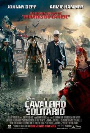 O Cavaleiro Solitário - The Lone Ranger via Torrent